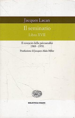 Il seminario. Libro XVII. Il rovescio della psicoanalisi (1969-1970)