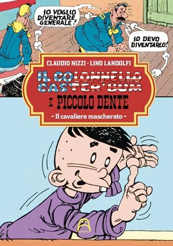 Il colonnello Caster'Bum e Piccolo Dente. Il cavaliere mascherato (Vol. 5)