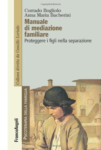 Manuale di mediazione familiare: Proteggere i figli nella separazione