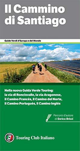 Il Cammino di Santiago: Guida Verde Touring
