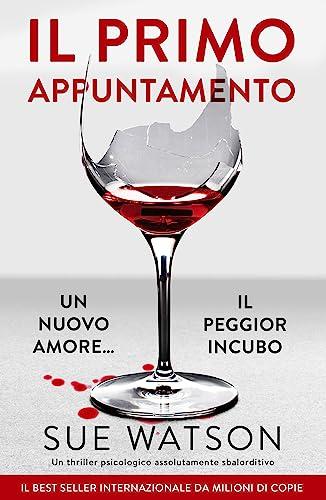 Il primo appuntamento: Un thriller psicologico assolutamente sbalorditivo