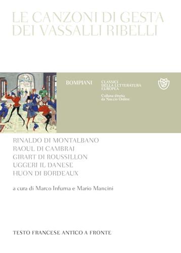 Le canzoni di gesta dei vassalli ribelli. Testo francese antico a fronte