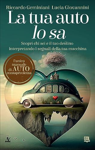 La tua auto lo sa. Scopri chi sei e il tuo destino interpretando i segnali della tua macchina
