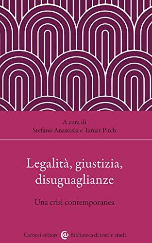 Legalità, giustizia, disuguaglianze. Una crisi contemporanea
