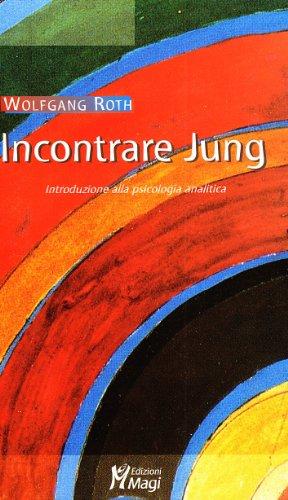 Incontrare Jung: Introduzione alla Psicologia Analitica