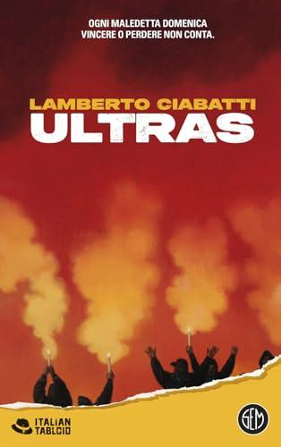 Ultras. Ogni maledetta domenica vincere o perdere non conta