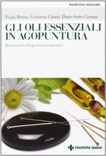 Gli oli essenziali in agopuntura. Basi teoriche ed esperienza terapeutica