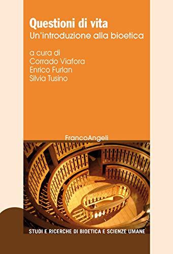 Questioni di vita: un'introduzione alla bioetica
