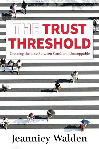 The Trust Threshold: Crossing the Line Between Stuck and Unstoppable