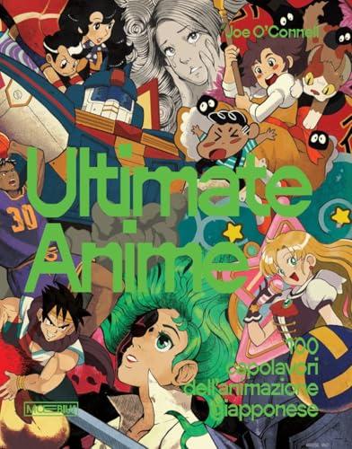 Ultimate Anime: 100 Capolavori dell'Animazione Giapponese