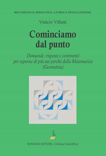 Cominciamo dal punto. Domande, risposte e commenti per saperne di più della matematica (geometria)