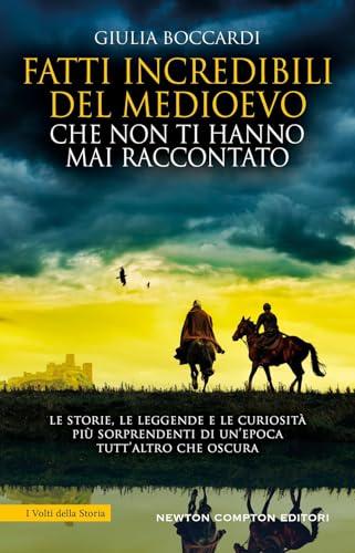 Fatti incredibili del Medioevo che non ti hanno mai raccontato