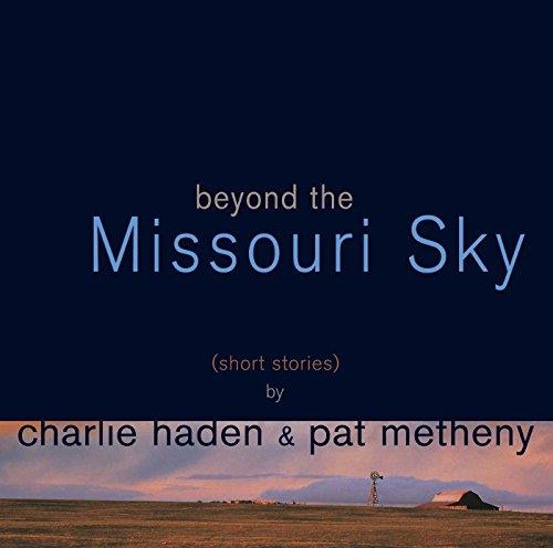 Beyond the Missouri Sky (CD) - Charlie Haden & Pat Metheny