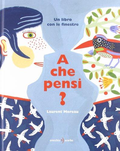 A che pensi? Ediz. illustrata
