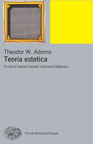 Teoria estetica di Theodor W. Adorno - Einaudi