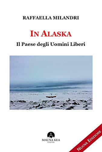 In Alaska Il Paese degli Uomini Liberi