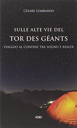 Sulle alte vie del Tor des Géants. Viaggio al confine tra sogno e realtà