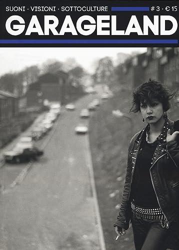 Garageland. Suoni, visioni, sottoculture (Vol. 3)