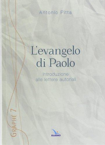 L'evangelo di Paolo. Introduzione alle lettere autoriali