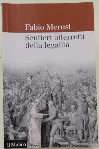 Sentieri interrotti della legalità. La decostruzione del diritto amministrativo