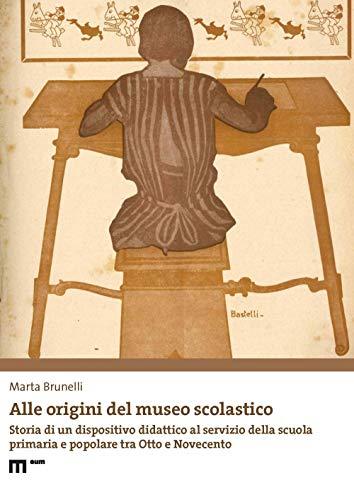Alle origini del museo scolastico: storia di un dispositivo didattico tra Otto e Novecento
