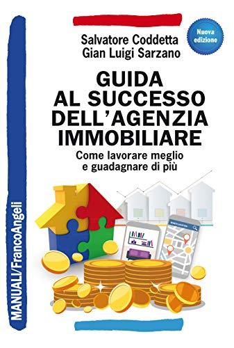 Guida al successo dell'agenzia immobiliare: Come lavorare meglio e guadagnare di più