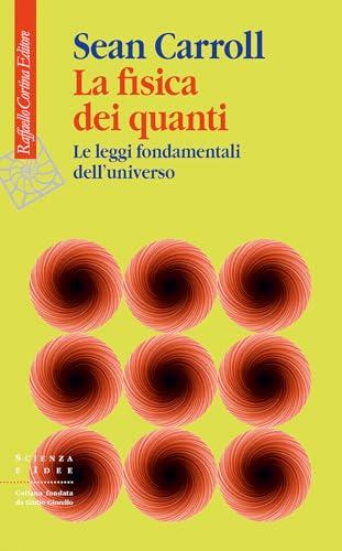 La fisica dei quanti. Le leggi fondamentali dell'universo