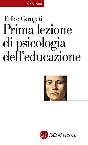 Prima lezione di psicologia dell'educazione (Universale Laterza Vol. 916)