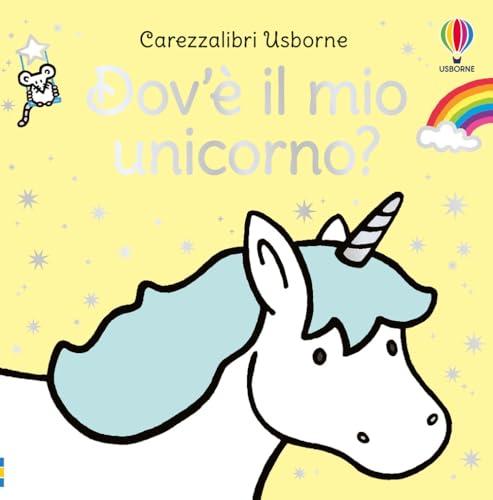 Dov'è il mio unicorno? Ediz. a colori - Libro Tattile Usborne