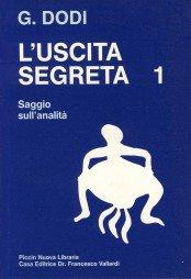 L'uscita segreta. Saggio sull'Analità (Vol. 1)