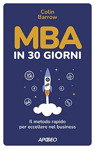 MBA in 30 giorni: Finanza aziendale. Il metodo rapido per eccellere nel business
