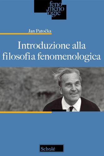 Introduzione alla filosofia fenomenologica - Jan Patocka