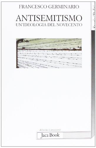 Antisemitismo. Un'ideologia del Novecento