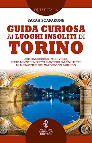 Guida curiosa ai luoghi insoliti di Torino