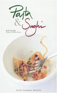 Pasta e Sughi: Un Viaggio nel Gusto Autentico Italiano