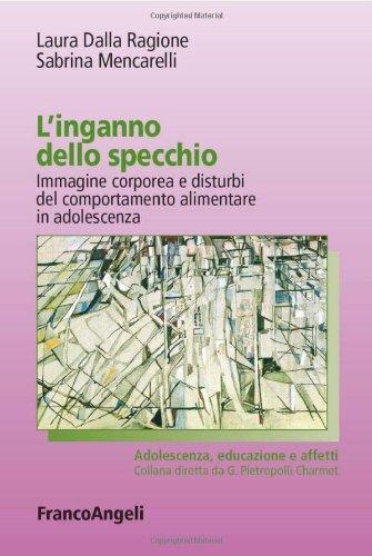 L'inganno dello specchio. Immagine corporea e disturbi del comportamento alimentare in adolescenza