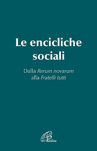 Le Encicliche Sociali: Dalla Rerum Novarum alla Fratelli Tutti