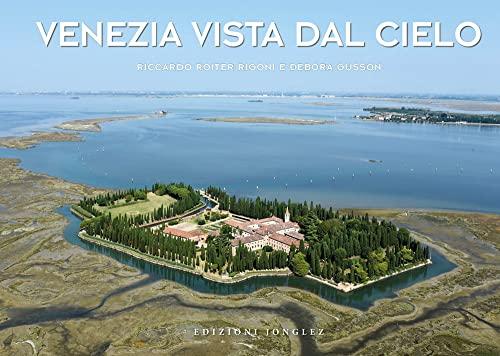 Venezia vista dal cielo. Ediz. a colori