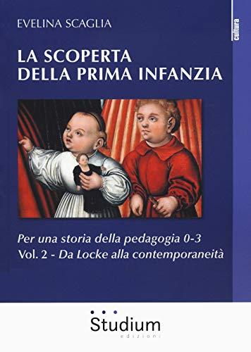 La scoperta della prima infanzia. Per una storia della pedagogia 0-3