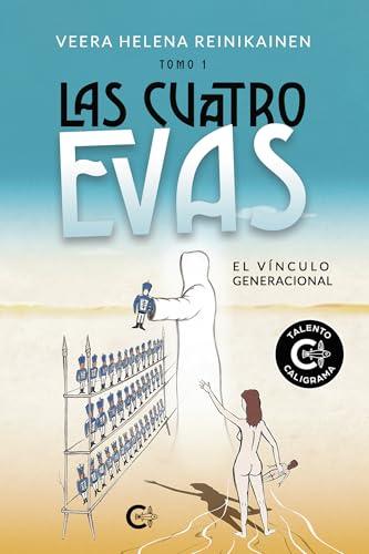 Las cuatro Evas-Tomo 1: El vínculo generacional (Spanish Edition)