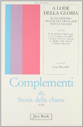 A lode della gloria Il sacerdozio nell'École Française XVII-XX secolo
