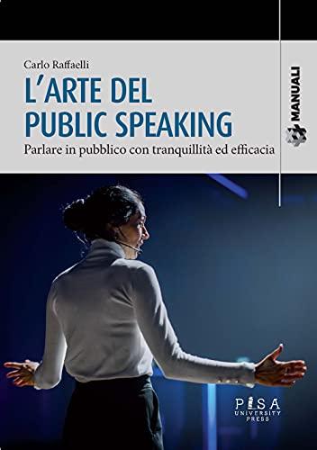 Manuale di Public Speaking: L'Arte di Parlare in Pubblico con Successo