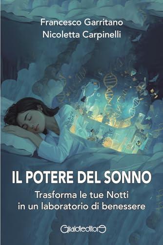 Il potere del sonno. Trasforma le tue notti in un laboratorio di benessere
