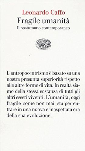 Fragile Umanità. Il Postumano Contemporaneo