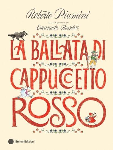 La ballata di Cappuccetto Rosso. Ediz. a colori