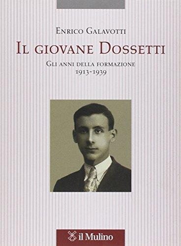 Il giovane Dossetti. Gli anni della formazione 1913-1939