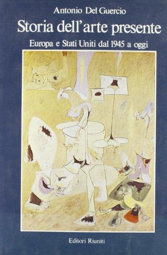 Storia dell'Arte Presente: Europa e Stati Uniti dal 1945 a oggi