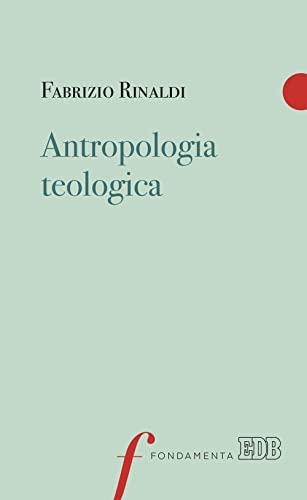 Antropologia Teologica - Fabrizio Rinaldi (EDB)