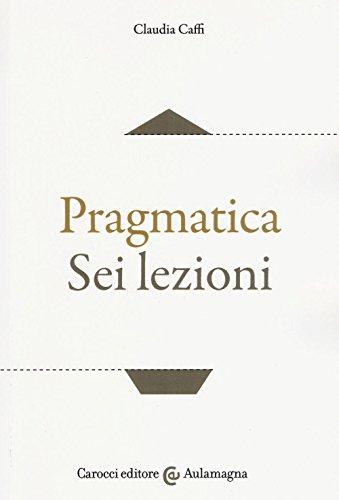 Pragmatica. Sei lezioni