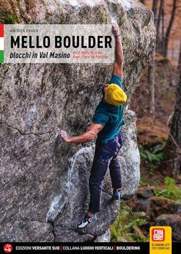 Mello Boulder. Blocchi in Valmasino. Val di Mello, Valle dei Bagni, Piana del Remenno